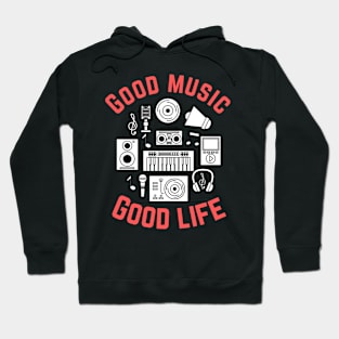 Good Music Good Life Hoodie